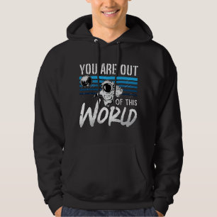 Astronomie Liefhebber Je bent uit deze wereld Lief Hoodie