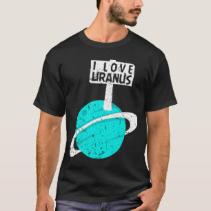 Astronomie Lover Ik hou van Uranus Grappige Gag Pl T-shirt