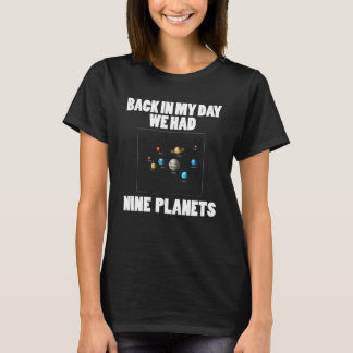 Astronomy  Back In My Day We Had 9 Planets T-shirt