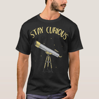Astronoom Telescope blijf nieuwsgierig T-shirt