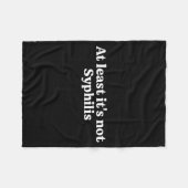 At Least It's Not Syphilis Funny Quote  Fleece Deken (Voorkant (Horizontaal))