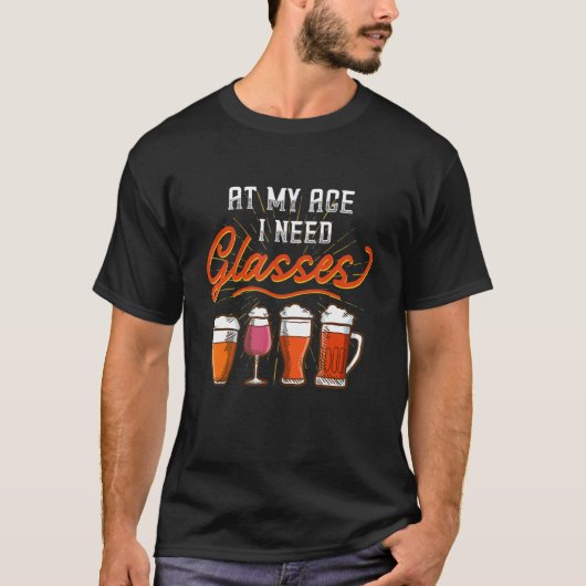 At My Age I Need Glasses Home Brewing Drinking Men T-shirt (Voorkant)