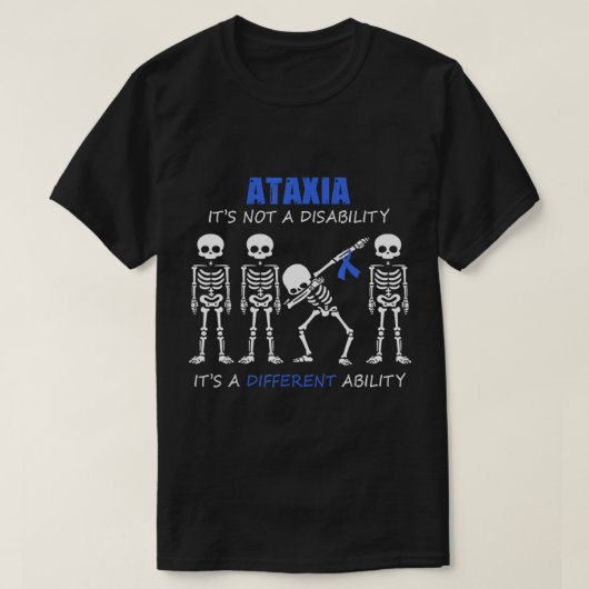 Ataxie Ce n'est pas un handicap Tshirt squelette (Design devant)