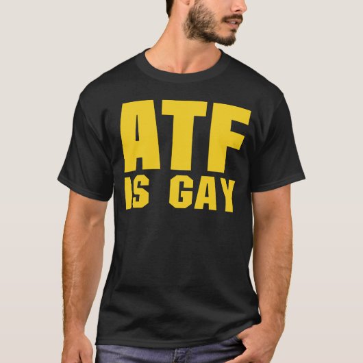 ATF, ATF is gay T-shirt (Voorkant)