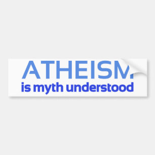 Atheïsme is mythe begrepen bumpersticker