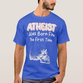 Atheïst dat ik voor het eerst werd geboren t-shirt