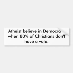 Atheïst gelooft in democratie bumpersticker