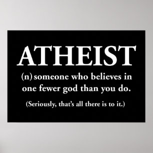 atheïst: iemand die gelooft in één god minder poster