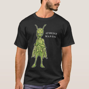 Atheïst Mantis Praating Mantis Funny Atheist T-shirt