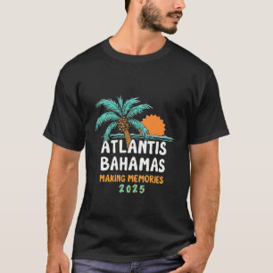 Atlantis Bahama's maken herinneringen 2025 T-shirt