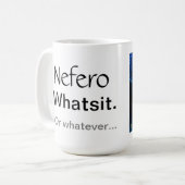 Atlantis Grail - Nefero Whats Humoristic Mug (Devant gauche)