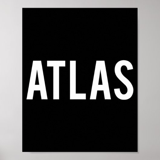 Atlas - Cool New Funny Name Fan Gift Tee  Poster (Voorkant)