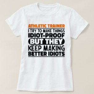 Atletische Trainer I Probeer Dingen Grappig Te Mak T-shirt