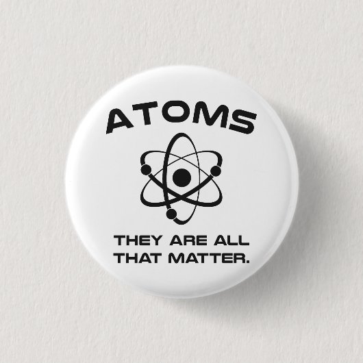Atomen zijn alles wat telt ronde button 3,2 cm (Voorkant)