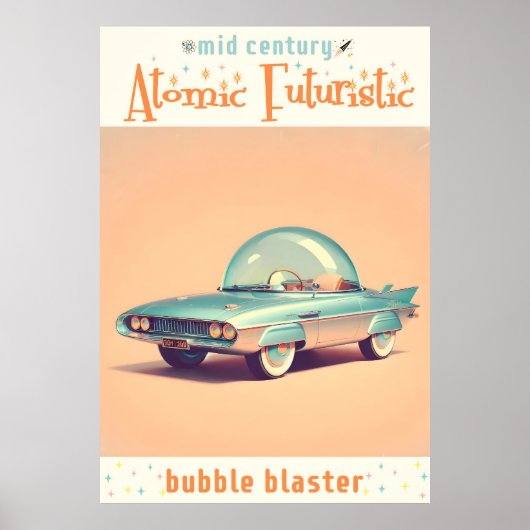 Atomic Futuristic Bubble Blaster Car Poster (Voorkant)