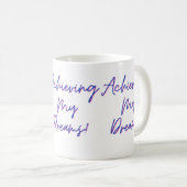 Atteindre mon rêve Mug (Devant droit)