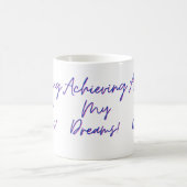 Atteindre mon rêve Mug (Centre)
