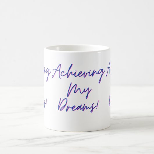 Atteindre mon rêve Mug (Centre)