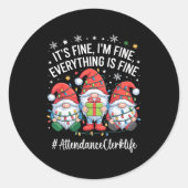 Attendance Clerk Gnome Everything Is Fine Funny Ch Ronde Sticker (Voorkant)