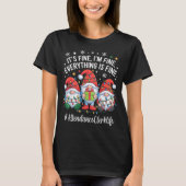 Attendance Clerk Gnome Everything Is Fine Funny Ch T-shirt (Voorkant)