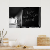 Attendre d'être assis Poster (Cuisine)