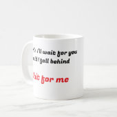 Attends-moi Mug (Devant gauche)
