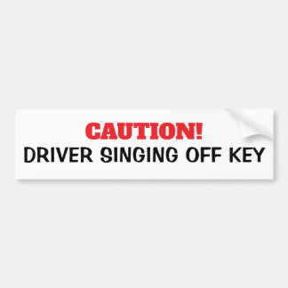 Attentie Driver Singing Off Key Bumpersticker