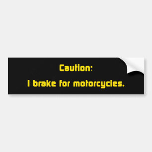 Attentie I Brake voor motorfietsen Bumpersticker