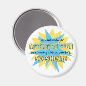 Attentie Span Shiny Humor Magneet (Voorkant / Achterkant)