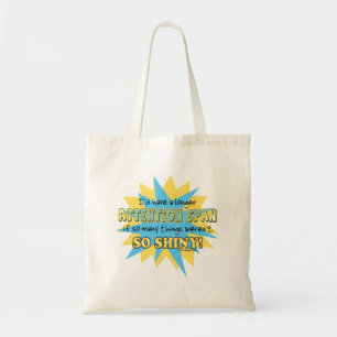 Attentie Span Shiny Humor Tote Bag
