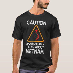 Attentie spontaan praat over Vietnam T-shirt