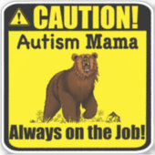 "Attention ! Autisme Mamma... !" Autocollant Vinyl (Devant)