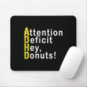 Attention Deficit Hey Donuts Funny Gift Tee Adhd M Muismat (Met muis)