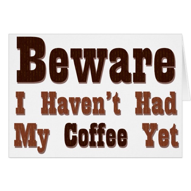 Attention, je n'ai pas encore eu mon café (Devant horizontal)