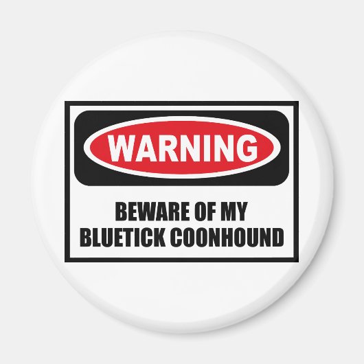ATTENTION MÉFIEZ DE MON BLUETICK COONHOUND Magnet (Devant)