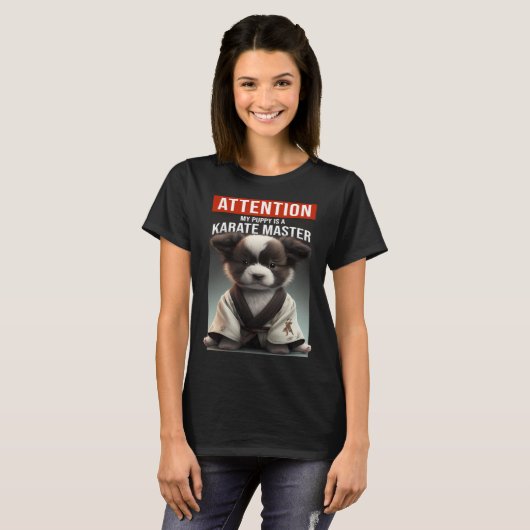 Attention my puppy is a karate master t-shirt (Voorkant volledig)