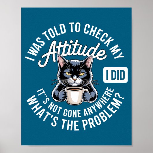 Attitude Check Cat Design With Coffee And Playful  Poster (Voorkant)