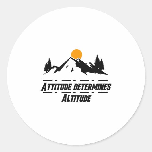 Attitude Determines Altitude, Motivation And Sitiv Ronde Sticker (Voorkant)