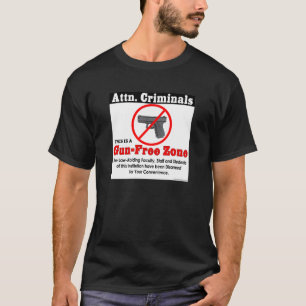 Attn. Criminelen: Pistool-VRIJ Zone! T-shirt