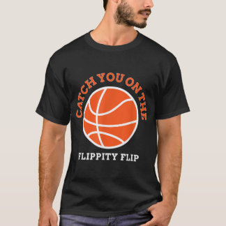 Attrapez-Vous Sur Le T-Shirt Flippity Flip
