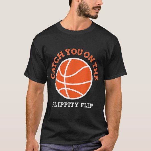 Attrapez-Vous Sur Le T-Shirt Flippity Flip (Devant)