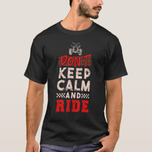 ATV Quad Biker Four Wheeler houdt geen bel T-shirt