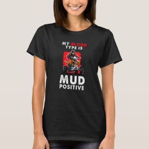 ATV Quad Four Wheeler Mijn bloedgroep is modder po T-shirt