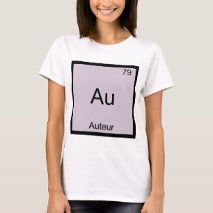 Au - Auteur T-Shirt Symbole d'élément de chimie dr