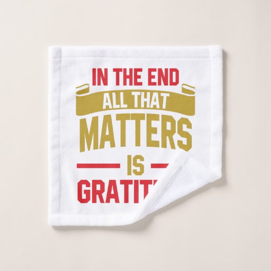 Au bout du compte, tout ce qui compte est la grati (Gant de toilette)