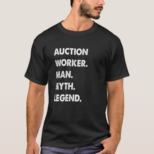 Auction Worker Man Myth Legend T-shirt (Voorkant)