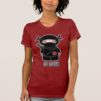 Aucun amour ! T-shirt