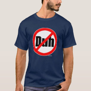 "Aucun Duh" T-shirt