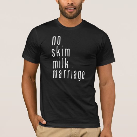 Aucun T-shirt de mariage de Mik de lait écrémé (Devant)