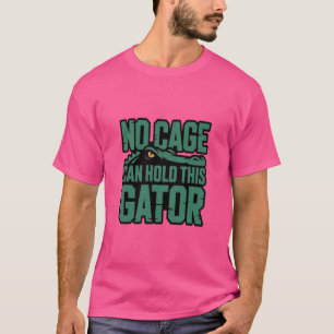 Aucune cage ne peut contenir ce t-shirt Gator